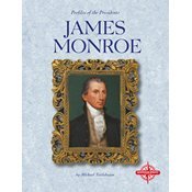 James Monroe (Profiles of the Presidents)