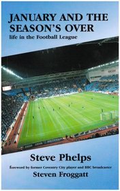 January and the Season's Over: Life in the Football League