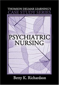 Delmar's Case Study Series: Psychiatric Nursing (Thomson Delmar Learning's Case Study Series)