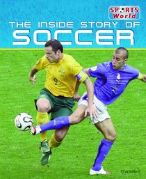The Inside Story of Soccer (Sports World)