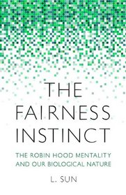 The Fairness Instinct: The Robin Hood Mentality and Our Biological Nature