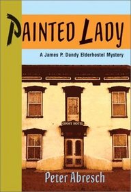 Painted Lady : A James P. Dandy Elderhostel Mystery (James P. Dandy Elderhostel Mysteries)