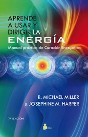 Aprende a usar y dirigir la energia (Spanish Edition)