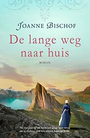 De lange weg naar huis: roman (Dutch Edition)