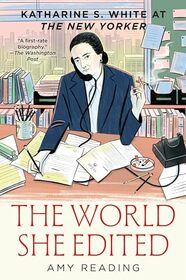 The World She Edited: Katharine S. White at The New Yorker
