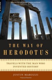 The Way of Herodotus: Travels with the Man Who Invented History