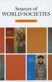 Sources of World Societies, Volume 1: To 1715
