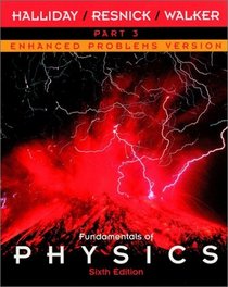 Fundamentals of Physics: Sixth Edition- Enhanced Problems Version Part 3