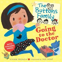 Going to the Doctor. Vivian French (Buttons Family)