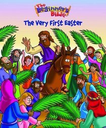 The Very First Easter (The Beginners Bible)