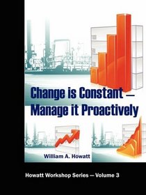 Change is Constant -- Manage it Proactively