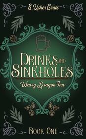 Drinks and Sinkholes: A Cozy Fantasy Novel (The Weary Dragon Inn)