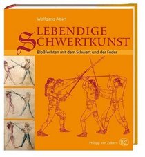Lebendige Schwertkunst: Blossfechten mit dem Schwert und der Feder (German Edition)