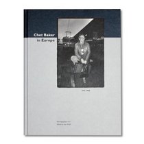 Chet Baker in Europe: 1975-1988/Book and Cd