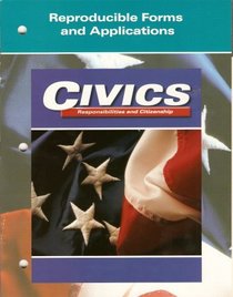 Civics Responsibilities and Citizenship-Reproducible Forms and Applications