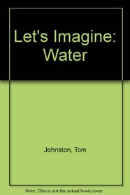 Let's Imagine: Water