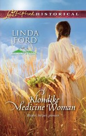 Klondike Medicine Woman (Alaskan Brides, Bk 2) (Love Inspired Historical, No 87)