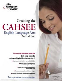 Cracking the CAHSEE: English Language Arts, 3rd Edition (State Test Preparation Guides)