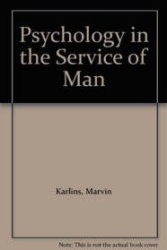 Psychology in the Service of Man