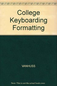South-Western College Keyboarding: Formatting Course With Wordperfect 5.1
