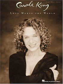 Carole King - Love Makes the World (Piano/Vocal/Guitar Artist Songbook)