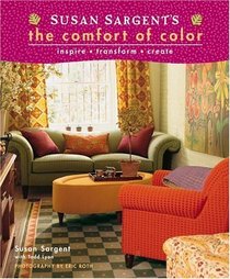 Susan Sargent's The Comfort of Color : inspire *  transform * create