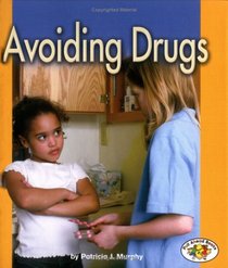 Avoiding Drugs (Pull Ahead Books)