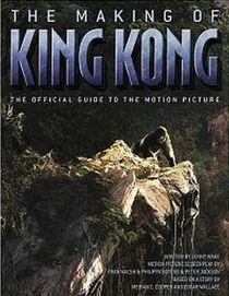 The Making of King Kong. The Official Guide to the Motion Picture