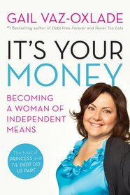 It's Your Money: Becoming A Woman Of Independent Means