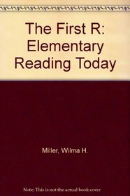 The First R: Elementary Reading Today