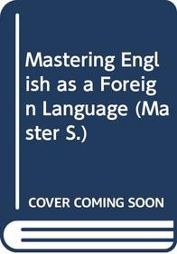 Mastering English as a Foreign Language