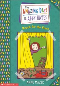 Reach For The Stars (Amazing Days Of Abby Hayes, Bk 3)