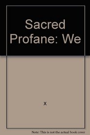 Sacred Profane: We