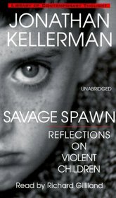 Savage Spawn: Refections on Violent Children  (Audio Cassette) (Unabridged)