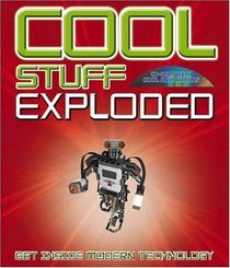 Cool Stuff Exploded: Get Inside Modern Technology