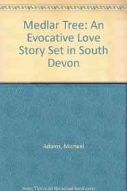 Medlar Tree: An Evocative Love Story Set in South Devon