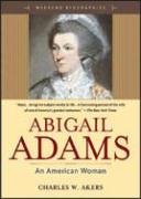 Abigail Adams : An American Woman (Weekend Biographies)