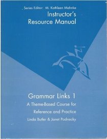 Instructor's Resource Manual for Grammar Links 1: A ThemeBased Course for Reference and Practice