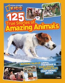 125 True Stories Of Amazing Animals (Turtleback School & Library Binding Edition)