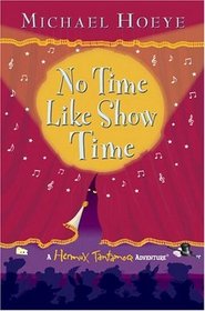 No Time Like Show Time: A Hermux Tantamoq Adventure