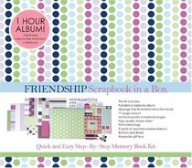 Scrapbook in a Box: Friendship: Quick and Easy Memory Book Kit