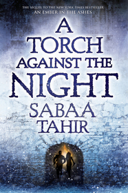A Torch Against the Night (Ember in the Ashes, Bk 2)