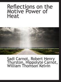 Reflections on the Motive Power of Heat