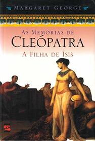 As Memorias de Cleopatra Vol I: A Filha de Isis (Em Portugues do Brasil)