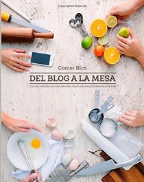 Comer Rico: Del Blog a La Mesa (Spanish Edition)