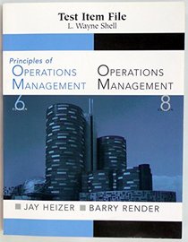 Test Item File,principles of Operations Management,6ed., Operations Management 8th Ed.