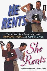 He Rents, She Rents: The Ultimate Guide to the Best Women's Films and Guy Movies