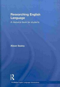 Researching English Language: A Resource Book for Students (Routledge English Language Introductions)