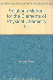 Solutions Manual for The Elements of Physical Chemistry 3e