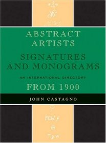 Abstract Artists: Signatures and Monograms, An International Directory